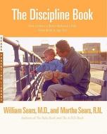 The Discipline Book di William Sears, Martha Sears edito da Little, Brown & Company