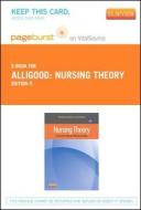Nursing Theory - Pageburst E-Book on Vitalsource (Retail Access Card): Utilization and Application di Martha Raile Alligood edito da Mosby