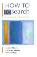 How To Research di Loraine Blaxter, Christina Hughes, Malcolm Tight edito da Open University Press