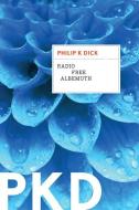 Radio Free Albemuth di Philip K. Dick edito da MARINER BOOKS