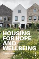 Housing For Hope And Wellbeing di Flora Samuel edito da Taylor & Francis Ltd