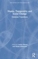 Shame, Temporality And Social Change edito da Taylor & Francis Ltd