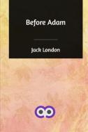 Before Adam di Jack London edito da Blurb