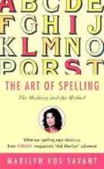 The Art of Spelling di Marilyn Vos Savant edito da WW Norton & Co