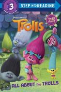 All about the Trolls (DreamWorks Trolls) di Kristen L. Depken edito da RANDOM HOUSE