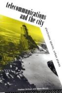 Telecommunications and the City di Steve Graham edito da Routledge