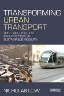 Transforming Urban Transport edito da Taylor & Francis Ltd