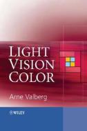 Light Vision Color di Arne Valberg edito da Wiley-Blackwell