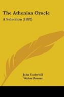 The Athenian Oracle: A Selection (1892) di John Underhill edito da Kessinger Publishing