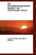 De Ontdekkingsreizen Sedert De Vijftiende Eeuw di Louis Vivien De Saint -Martin edito da Bibliolife