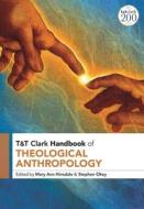 T&t Clark Handbook of Theological Anthropology edito da T & T CLARK US