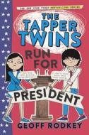 The Tapper Twins Run for President di Geoff Rodkey edito da TURTLEBACK BOOKS