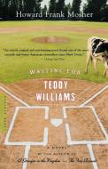 Waiting for Teddy Williams di Howard Frank Mosher edito da MARINER BOOKS