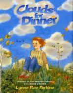 Clouds for Dinner di Lynne Rae Perkins edito da Greenwillow Books