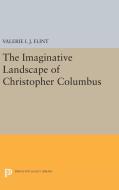 The Imaginative Landscape of Christopher Columbus di Valerie Irene Jane Flint edito da Princeton University Press