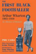 The First Black Footballer di Phil Vasili edito da Routledge