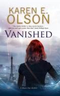 Vanished di Karen E. Olson edito da Severn House Publishers Ltd