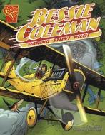 Bessie Coleman: Daring Stunt Pilot di Trina Robbins edito da CAPSTONE PR