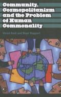 Amit, V: Community, Cosmopolitanism and the Problem of Human di Vered Amit, Nigel Rapport edito da Pluto Press