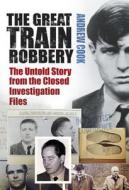The Great Train Robbery di Andrew Cook edito da The History Press