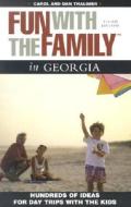 Fun With The Family In Georgia, 3rd di Carol Thalimer, Dan Thalimer edito da Rowman & Littlefield