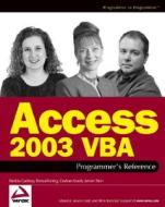 Access 2003 Vba Programmer\'s Reference (wrox Press) di Patricia Cardoza, Teresa Hennig, Graham Seach, Armen Stein edito da John Wiley & Sons Inc