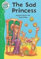 The Sad Princess di Lynne Benton edito da CRABTREE PUB