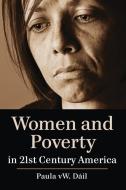 Women and Poverty in 21st Century America di Paula vW. D¿ edito da McFarland