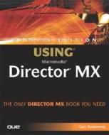 Special Edition Using Macromedia Director Mx di Gary Rosenzweig edito da Pearson Education (us)