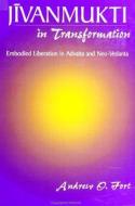 Jivanmukti in Transformation di Andrew O. Fort edito da STATE UNIV OF NEW YORK PR
