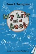 My Life as a Book di Janet Tashjian edito da HENRY HOLT JUVENILE