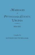 Marriages of Pittsylvania County, Virgina, 1806-1830 di Kathleen Booth Williams edito da Clearfield