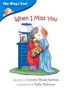 When I Miss You di Cornelia Spelman edito da Albert Whitman & Company