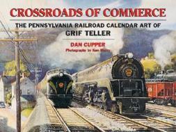 Crossroads of Commerce di Dan Cupper edito da Stackpole Books