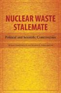 Nuclear Waste Stalemate di Robert Vandenbosch edito da The University of Utah Press
