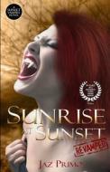 Sunrise at Sunset: Revamped di Jaz Primo edito da Rutherford Literary Group, LLC