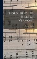 Songs From the Hills of Vermont di Robert Hughes edito da LEGARE STREET PR