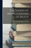 The Diaries of Mary, Countess of Meath edito da LEGARE STREET PR
