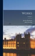 Works; Volume 7 di Jeremy Bentham, John Bowring edito da LEGARE STREET PR