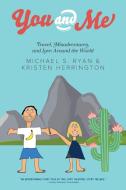 You and Me di Michael S. Ryan, Kristen Herrington edito da FriesenPress