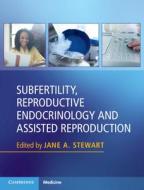 Subfertility, Reproductive Endocrinology and Assisted Reproduction edito da CAMBRIDGE