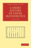 A Short History of Greek Mathematics di James Gow edito da Cambridge University Press