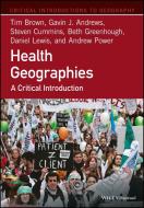 Health Geographies di Tim Brown edito da Wiley-Blackwell