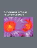 The Canada Medical Record Volume 9 di Books Group edito da Rarebooksclub.com