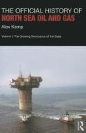 The Official History of North Sea Oil and Gas di Alex (University of Aberdeen Kemp edito da Taylor & Francis Ltd