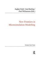 New Frontiers in Microsimulation Modelling di Ann Harding edito da Taylor & Francis Ltd