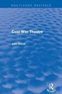 Cold War Theatre di John Elsom edito da Taylor & Francis Ltd