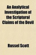 An Analytical Investigation Of The Scrip di Russel Scott edito da General Books