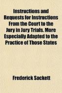 Instructions And Requests For Instructio di Frederick Sackett edito da General Books