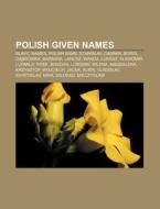 Polish Given Names: Stanislav, Barbara, di Books Llc edito da Books LLC, Wiki Series